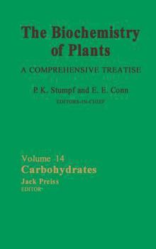 Hardcover The Biochemistry of Plants: Carbohydrates Volume 14 Book