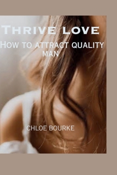 Paperback Thrive love: How to attract quality man Book