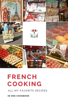 French Cooking All my favorite recipes in one Cookbook: Personalized recipe books. Great gift idea for a French food lover.