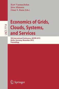 Paperback Economics of Grids, Clouds, Systems, and Services: 9th International Conference, Gecon 2012, Berlin, Germany, November 27-28, 2012, Proceedings Book