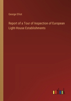 Paperback Report of a Tour of Inspection of European Light-House Establishments Book