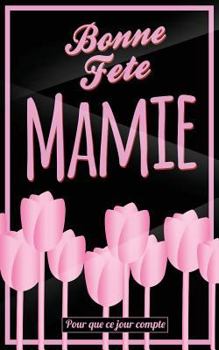 Bonne Fete Mamie: Rose - Carte (fete des grands-meres) mini livre d'or "Pour que ce jour compte" (12,7x20cm)