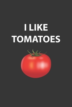 Paperback I Like Tomatoes Notebook: Lined Journal, 120 Pages, 6 x 9, Affordable Gift Journal Matte Finish Book