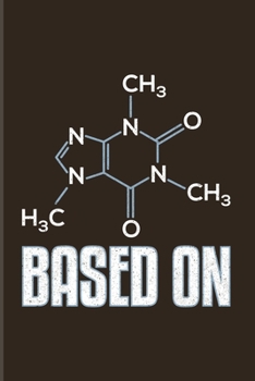 Based On: Funny Caffeine Molecule 2020 Planner | Weekly & Monthly Pocket Calendar | 6x9 Softcover Organizer | For Cappuccino Addicted & Cafe Fans