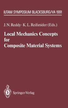 Local Mechanics Concepts for Composite Material Systems: Iutam Symposium Blacksburg, Va 1991