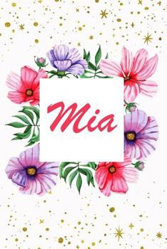 Mia: Cute Personalized Name Notebook Journal Diary to write in - women names