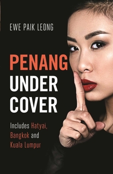 Paperback Penang Undercover: Includes Hatyai, Bangkok and Kuala Lumpur Book