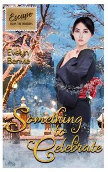 Paperback Something to Celebrate: Escape from the Holidays Book