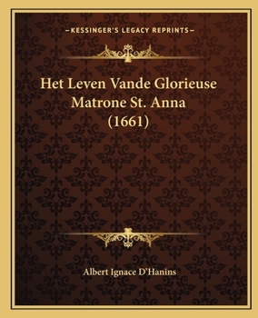 Paperback Het Leven Vande Glorieuse Matrone St. Anna (1661) [Dutch] Book