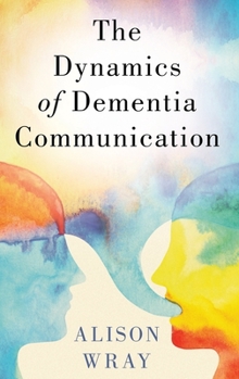 Hardcover Dynamics of Dementia Communication Book