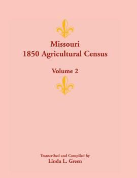 Paperback Missouri 1850 Agricultural Census: Volume 2 Book