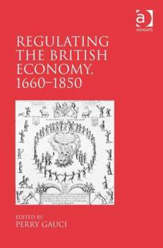 Hardcover Regulating the British Economy, 1660�1850 Book