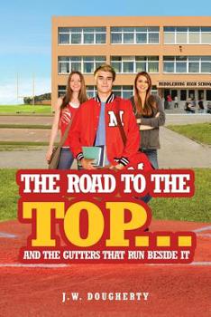 Paperback The Road to the Top... and the Gutters That Run Beside It Book