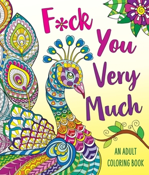 Paperback F*ck You Very Much: A Sweary Coloring Book