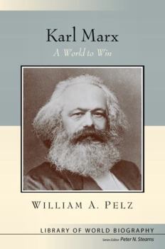 Karl Marx: A World to Win - Book  of the Library of World Biography