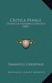 Paperback Critica Penale: Studio Di Filosofia Giuridica (1889) [Italian] Book
