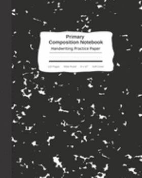 Paperback Primary Composition Notebook Handwriting Practice Paper: Black Marble Composition Book Wide Ruled- Improves Handwriting For Kids - Visual Handwriting Book