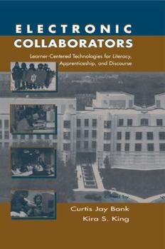 Paperback Electronic Collaborators: Learner-centered Technologies for Literacy, Apprenticeship, and Discourse Book