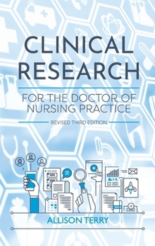Hardcover Clinical Research for the Doctor of Nursing Practice Book