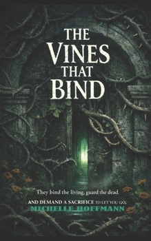 The Vines That Bind: Erased records. Buried secrets. A devil’s claw guardian that never forgets what it’s owed.