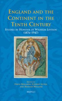 Hardcover England and the Continent in the Tenth Century: Studies in Honour of Wilhelm Levison (1876-1947) [Old_Norse] Book