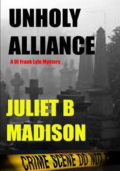 Paperback Unholy Alliance (A DI Frank Lyle Mystery) Book