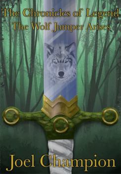 Paperback The Chronicles of Legend: The Wolf Jumper Arises Book