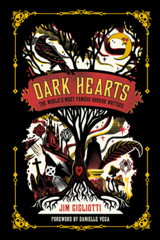Hardcover Dark Hearts: The World's Most Famous Horror Writers Book