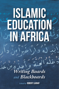 Paperback Islamic Education in Africa: Writing Boards and Blackboards Book