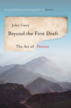 Hardcover Beyond the First Draft: The Art of Fiction Book