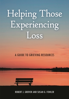 Paperback Helping Those Experiencing Loss: A Guide to Grieving Resources Book