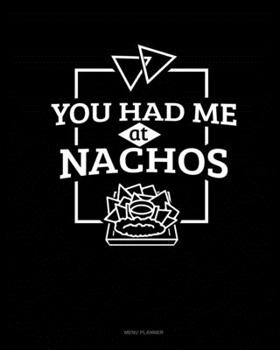 Paperback You Had Me At Nachos: Menu Planner Book