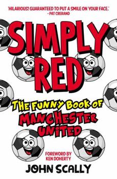 Paperback Simply Red: The Funny Book of Manchester United Book
