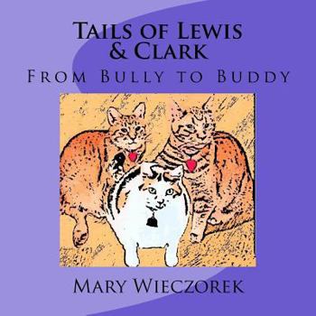 Paperback Tails of Lewis & Clark: From Bully to Buddy Book