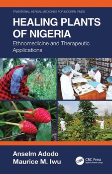 Hardcover Healing Plants of Nigeria: Ethnomedicine and Therapeutic Applications Book