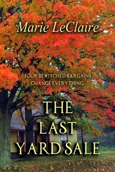 Paperback The Last Yard Sale: Four bewitched items change everything Book