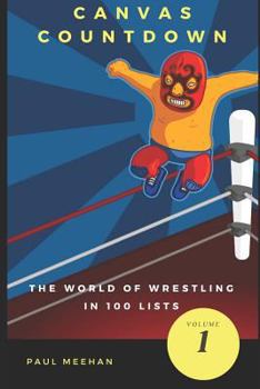 Paperback Canvas Countdown: The world of wrestling in 100 lists Book