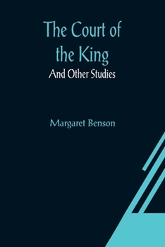 Paperback The Court of the King; And Other Studies Book