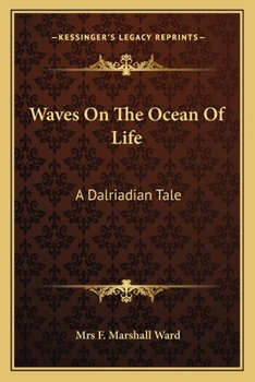 Paperback Waves On The Ocean Of Life: A Dalriadian Tale Book