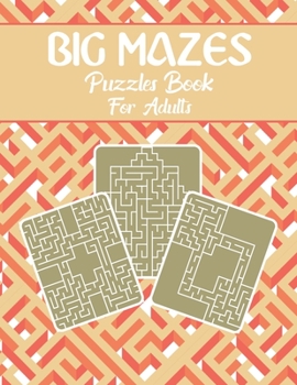 Big Mazes Puzzles Book For Adults: Girls and Boys Activity Maze Puzzle Lovers Star - Double - Quad Level Mazes Books - Gift Idea For Birthday, Anniver