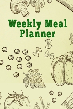 Paperback Weekly Meal Planner: Great Weekly & Monthly Menu Planner Book for Men & Women - 6x9 Inch Meal Plan Book for 52 Week Meal Planning, Smart We Book