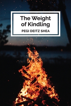Paperback The Weight of Kindling: poems Book