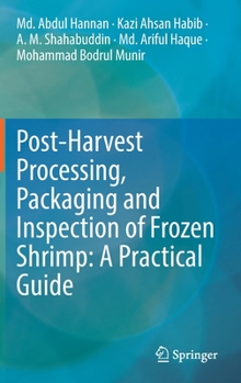 Post-Harvest Processing, Packaging and Inspection of Frozen Shrimp: A Practical Guide