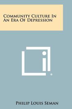 Paperback Community Culture in an Era of Depression Book
