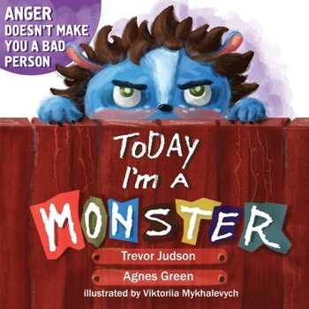 Paperback Today I'm a Monster: Book About Anger, Sadness and Other Difficult Emotions, How to Recognize and Accept Them [Large Print] Book