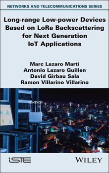 Hardcover Long-range Low-power Devices Based on LoRa Backscattering for Next Generation IoT Applications Book