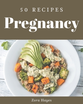 Paperback 50 Pregnancy Recipes: Start a New Cooking Chapter with Pregnancy Cookbook! Book