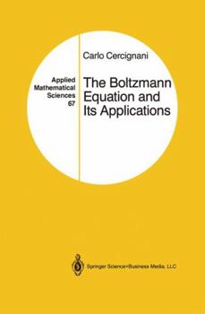 Hardcover The Boltzmann Equation and Its Applications Book