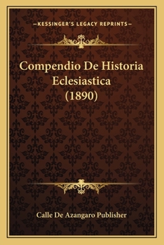 Paperback Compendio De Historia Eclesiastica (1890) [Spanish] Book