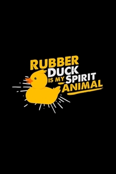 Paperback Rubber duck is my spirit animal: 6x9 DUCK - lined - ruled paper - notebook - notes Book